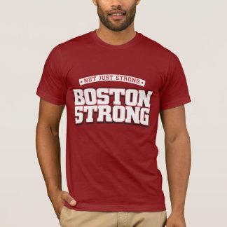 Camiseta Não apenas forte. Boston forte