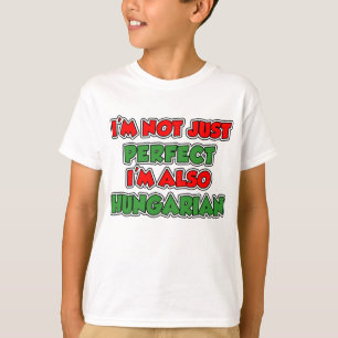 Camiseta Não apenas Hungarian perfeito