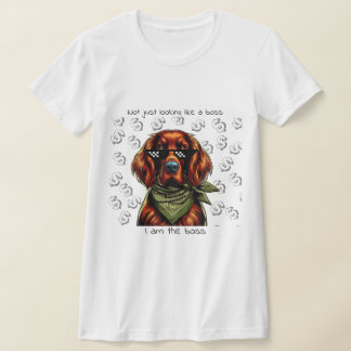 Camiseta Não apenas parecendo um chefe — eu sou o chefe