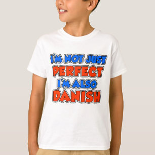 Camiseta Não Apenas Perfeito Também Dinamarquês