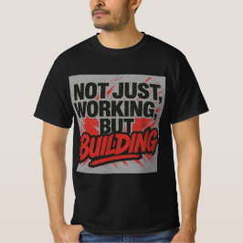 Camiseta Não Apenas Trabalhando, Mas Construindo O Elo De M