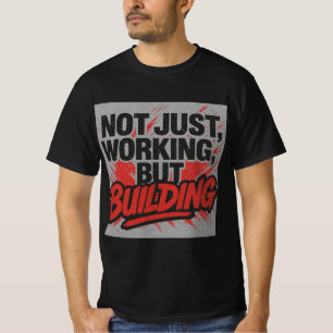 Camiseta Não Apenas Trabalhando, Mas Construindo O Elo De M