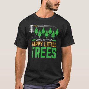 Camiseta Não Aperte O Disco De Golfer De Disco Das Árvores 