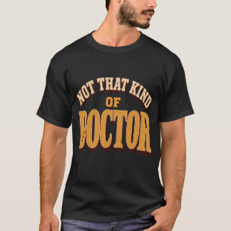 Camiseta Não Aquela Espécie de Doutor Graduação Engraçada d