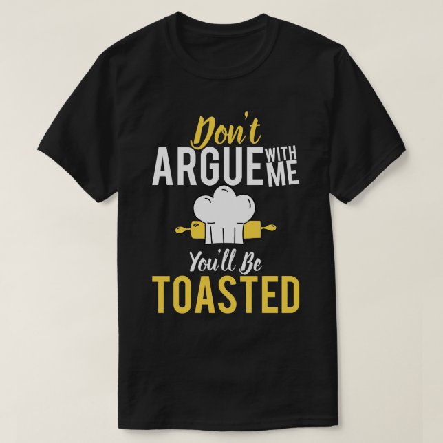 Camiseta Não Argumente Comigo Você Vai Ser Tostado (Frente do Design)