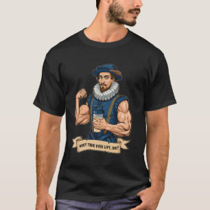 Camiseta Não, até mesmo... Arranque o Shakespeare Gym