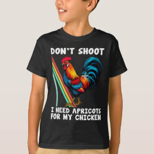 Camiseta Não Atire Preciso de Damascos Para o Meu Galo