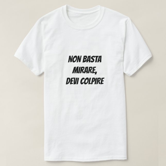 Camiseta Não basta apontar, você deve acertar (Frente do Design)