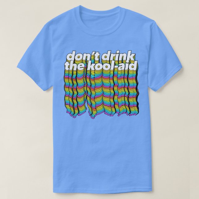 Camiseta Não Beba O Desenho Do Templo Do Kool Aid (Frente do Design)