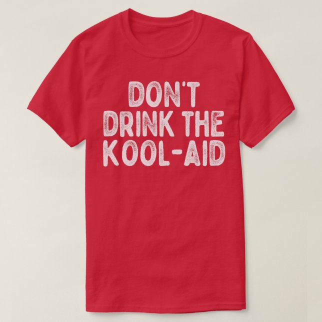 Camiseta Não Beba O Desenho Do Templo Do Kool Aid (Frente do Design)
