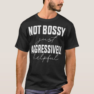 Camiseta Não Bossy Só Agressivamente Útil 1