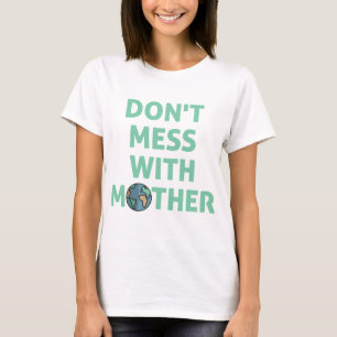 Camiseta Não brinque com a mãe!