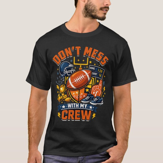 Camiseta Não Brinque Com a Minha Equipe de Futebol  (Frente)