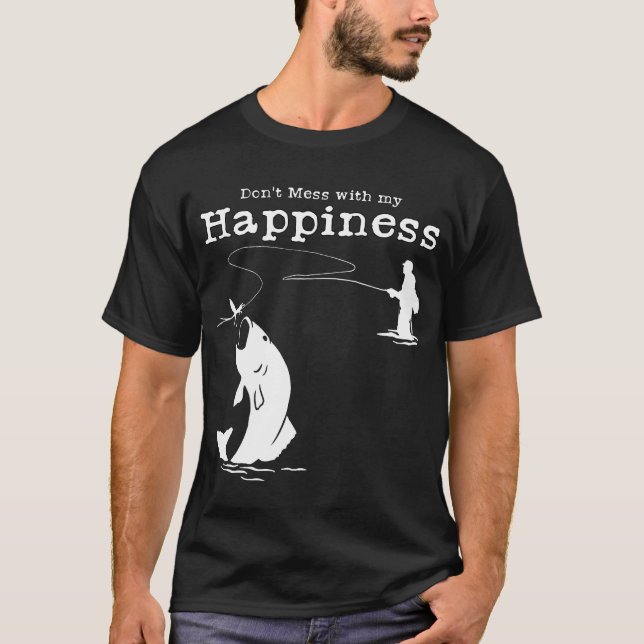Camiseta Não Brinque com a Minha Felicidade - Pesca com Fly (Frente)