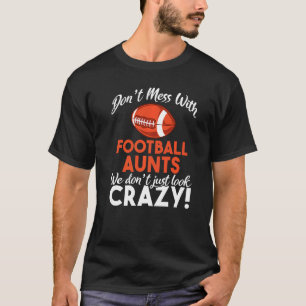 Camiseta Não brinque com as Tias de Futebol Família Irmã Ti