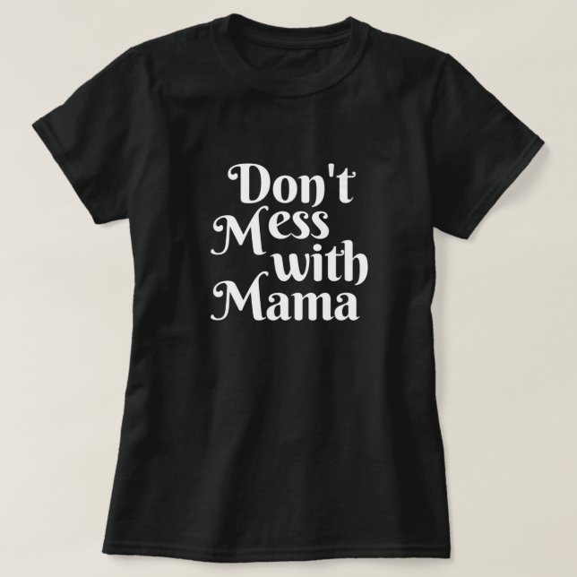 Camiseta Não brinque com mamãe (Frente do Design)