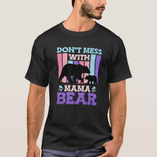 Camiseta Não brinque com o anúncio do Urso da Mãe 2024 Mãe