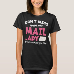 Camiseta Não brinque com o correio, Lady Funny Postal Worke