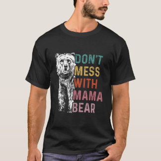 Camiseta Não Brinque Com O Dia Das Mães Da Mamãe Urso