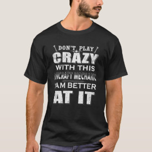 Camiseta Não brinque com o mecânico de artesanatos de ar, e