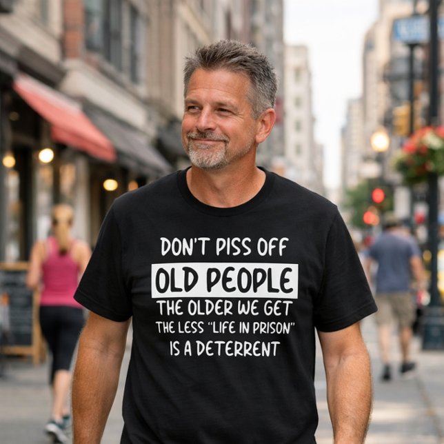Camiseta Não Brinque com os Velhos Engraçado (Criador carregado)