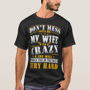Camiseta Não Brinque Comigo Minha Mulher É Louca Ela Vai So