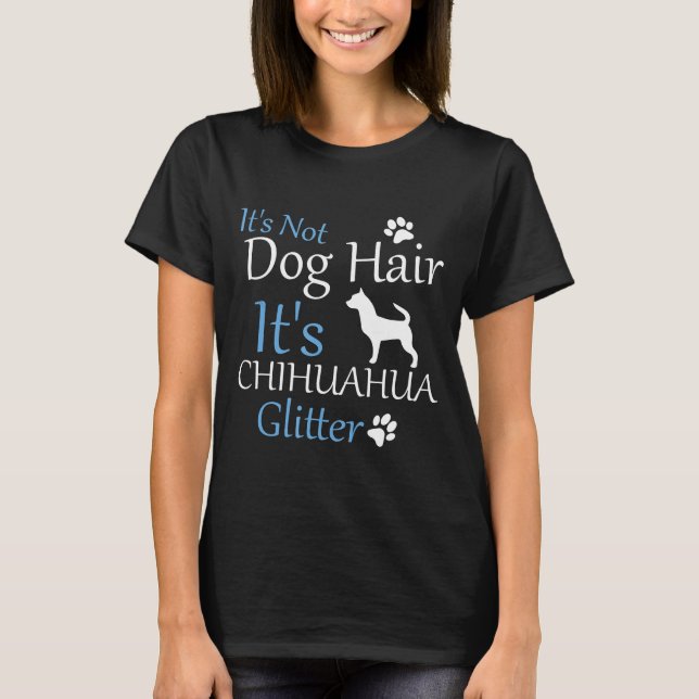 Camiseta Não Cabelo De Cachorro É Chhuahua Glitter Tee (Frente)
