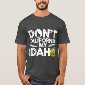 Camiseta Não California My Idaho Funny Gift For Idaho
