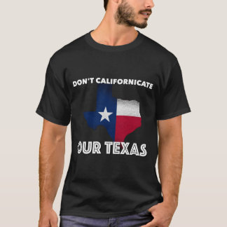 Camiseta Não californize o Texas