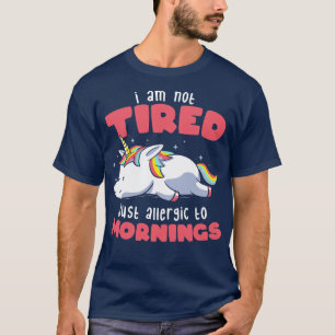Camiseta Não Cansado Apenas Alérgico a Manhãs Preguiçosas U