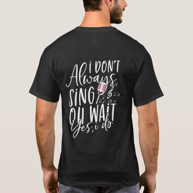 Camiseta Não Cante Sempre Oh Espera Sim Eu Faço Teatro Musi (Verso)
