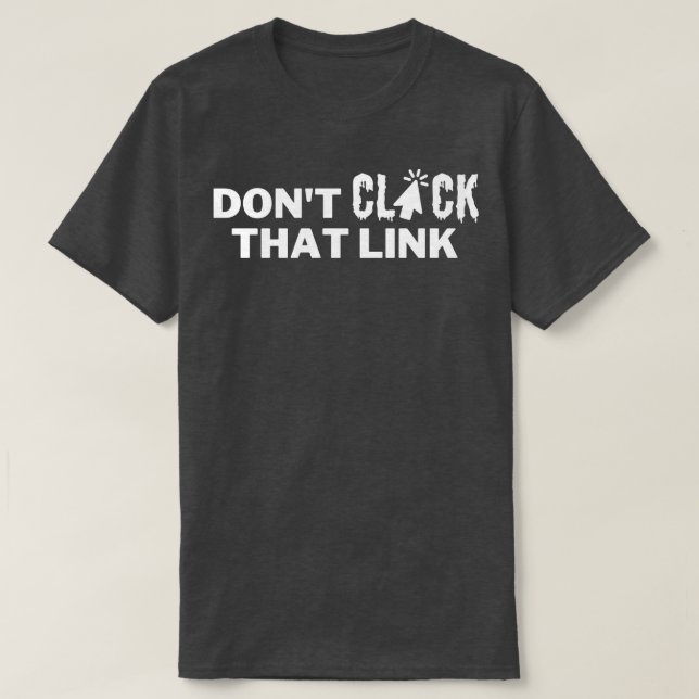Camiseta Não Clique Nesse Link 18 (Frente do Design)