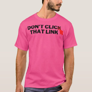 Camiseta Não Clique Nesse Link 6