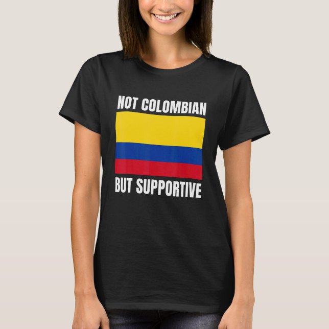 Camiseta Não Colombiana, Mas apoio à bandeira da Colômbia (Frente)