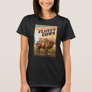 Camiseta Não Coloque As Vacas Fluffy Bison 1