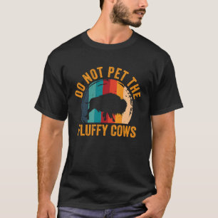 Camiseta Não Coloque As Vacas Fluffy Mulheres Encantadas