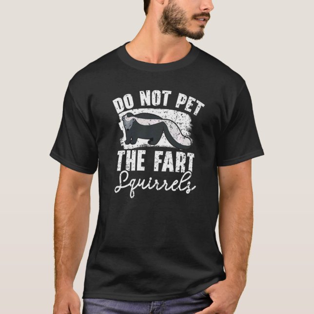 Camiseta Não Coloque Os Esquilos De Fart Na Selvagem Animal (Frente)