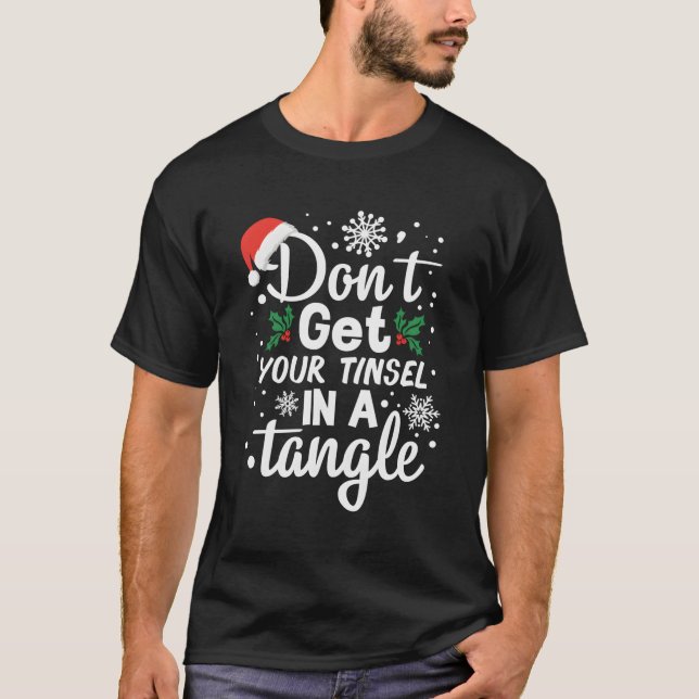 Camiseta Não Coloque Sua Tinsel Em Um Ângulo (Frente)