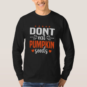 Camiseta Não coma sementes de abóbora grávida de Halloween