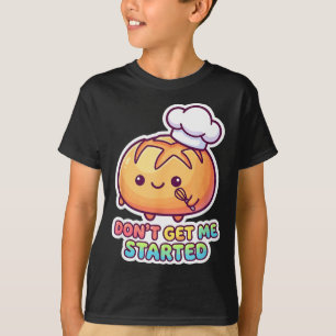 Camiseta Não comece massa azeda piada engraçada kawaii pão