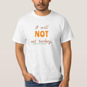 Camiseta Não comerei a Turquia (antes que seja cozida)