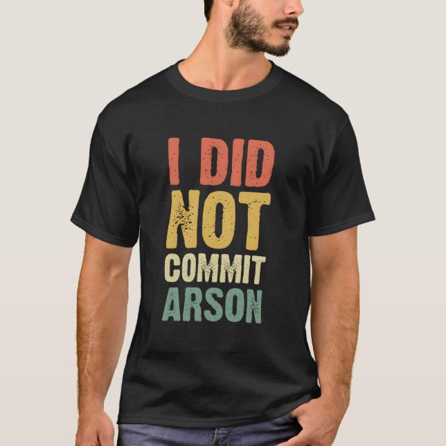 Camiseta Não Cometi Incêndio Por (Frente)