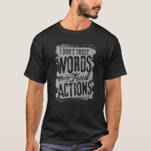 Camiseta Não Confiar em Palavras Ações de Confiança Seja Vo