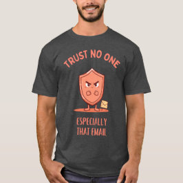 Camiseta Não Confie em Ninguém, Especialmente Nesse Email