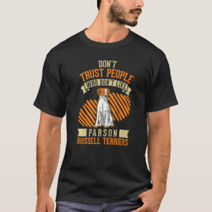 Camiseta Não Confie em pessoas que não gostam de Parson Rus