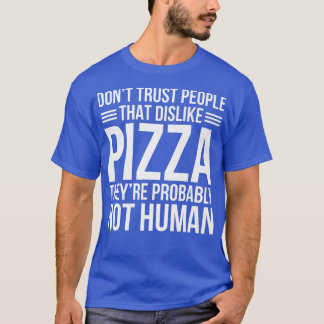 Camiseta Não Confie Em Pessoas Que Não Gostam De Pizza