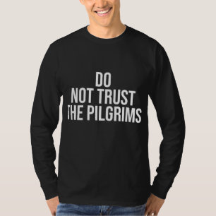 Camiseta Não confie nos peregrinos - Ame nativo de Ação de