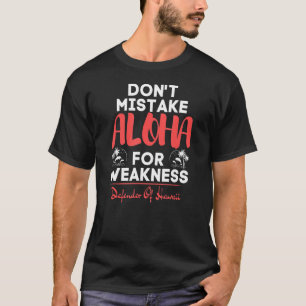 Camiseta Não confunda Aloha com defensor de fraqueza do Hav