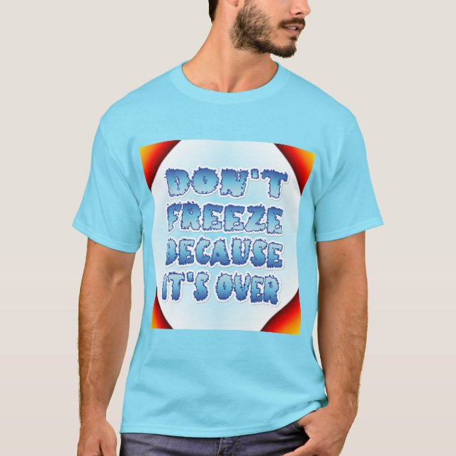 Camiseta Não congele porque acabou (Frente)