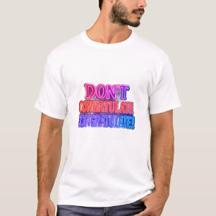 Camiseta Não Conhatule Parabéns! Palavra Engraçado T